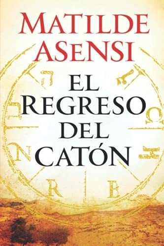 [Matilde Asensi] El regreso del catón (parte 2) - Matilde Asensi