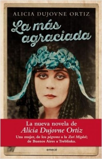 [Alicia Dujovne Ortiz] La más agraciada - Alicia Dujovne Ortiz