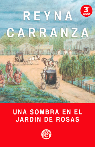[Reyna Carranza] Una sombra en el jardín de Rosas - Reyna Carranza