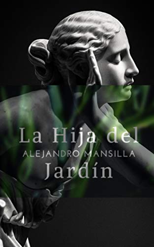 [Alejandro Mansilla] La hija del jardín - Alejandro Mansilla