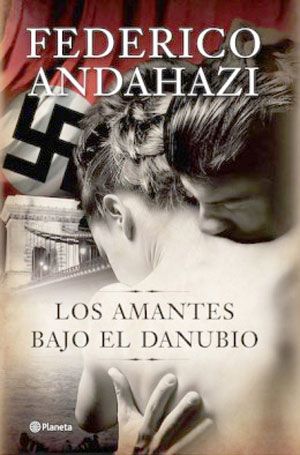 [Federico Andahazi] Los amantes bajo el Danubio - Federico Andahazi