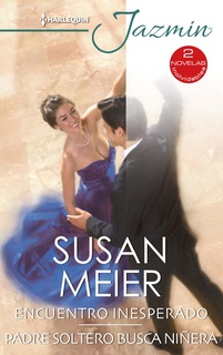 [Susan Meier] Encuentro inesperado, padre soltero busca niñera - Susan Meier