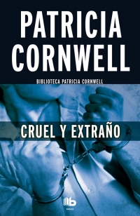 [Patricia Cornwell] Cruel y extraño - Patricia Cornwell