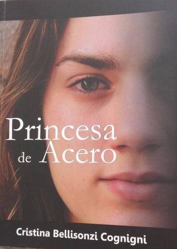 [Cristina Bellisonzi] Princesa de acero (parte 1) - Cristina Bellisonzi Cognigni