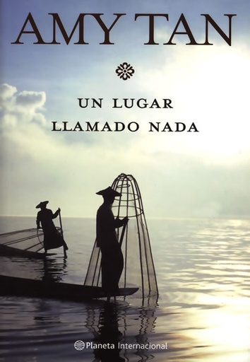 [Amy Tan] Un lugar llamado nada - Amy Tan
