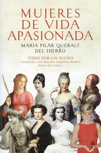 [María Pilar Queralt Del Hierro] Mujeres de vida apasionada - María Pilar Queralt Del Hierro