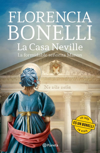 [Florencia Bonelli] La Casa Neville. La formidable señorita Manon (parte 1) - Florencia Bonelli