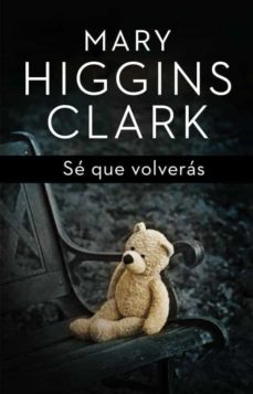 [Mary Higgins Clark] Sé que volverás - Mary Higgins Clark