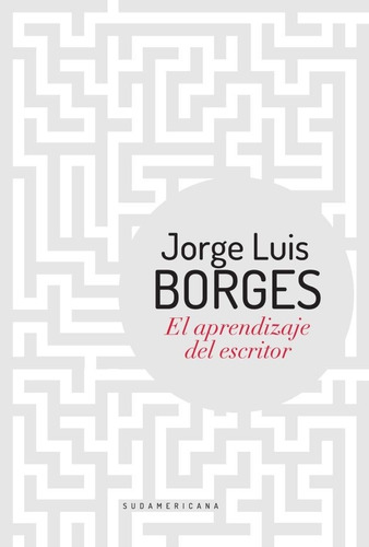 [Jorge Luis Borges] El aprendizaje del escritor - Jorge Luis Borges