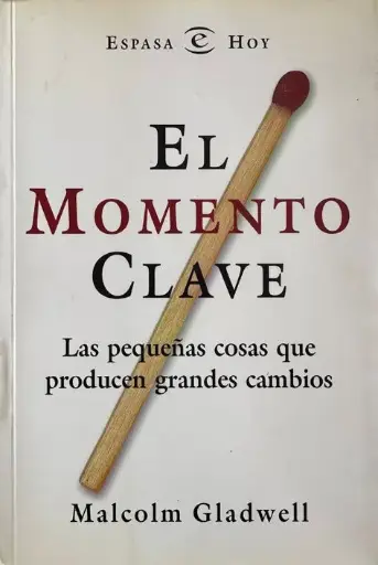 [Malcolm Gladwell] El momento clave - Malcolm Gladwell
