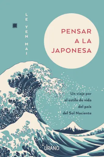 [Le Yen Mai] Pensar a la japonesa - Le Yen Mai 