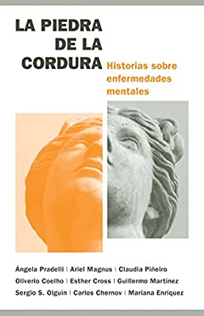 [Angela Pradelli, Ariel Magnus, Claudia Piñeiro] La piedra de la cordura - Angela Pradelli, Ariel Magnus, Claudia Piñeiro