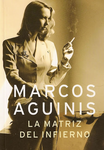 [Marcos Aguinis] La matriz del infierno - Marcos Aguinis