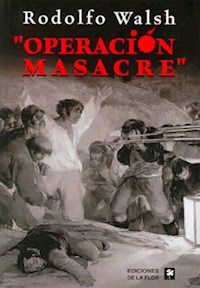 [Rodolfo Walsh] Operación masacre - Rodolfo Walsh