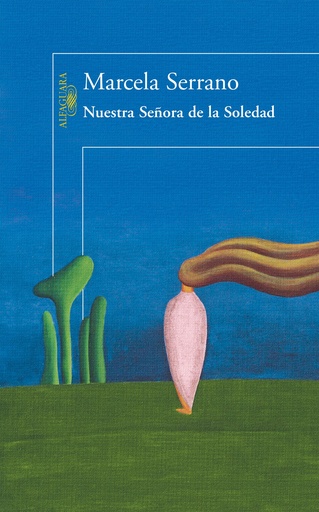 [Marcela Serrano] Nuestra señora de la soledad - Marcela Serrano