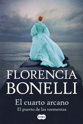 [Florencia Bonelli] El cuarto Arcano, puerto de tormentas (parte 2) - Florencia Bonelli