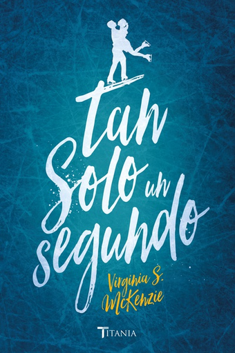 [Virginia S. McKenzie] Tan sólo un segundo - Virginia S. McKenzie