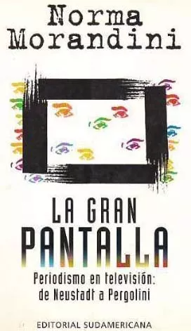 [Norma Morandini] La gran pantalla - Norma Morandini