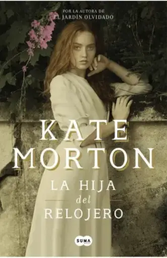 [Kate Morton] La hija del relojero - Kate Morton